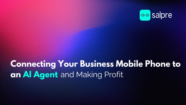 Connecting Your Business Mobile Phone to an AI Agent and Making Profit